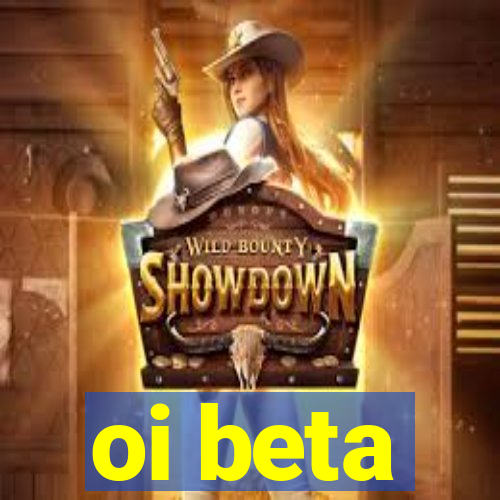 oi beta